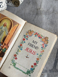 Vintage My Friend Jesus Prayer Book - Circa 1940.