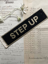 Load image into Gallery viewer, Vintage “Step Up’’ Door/Stair  Sign - US